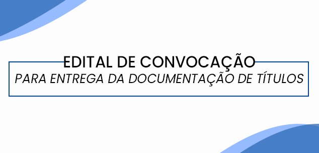 VEJA COMO ENTREGAR DOCUMENTAÇÃO DE TÍTULOS – CONCURSO EDUCAÇÃO