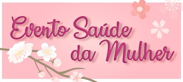 Saúde da Mulher é destaque no final de semana